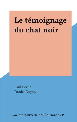 Le témoignage du chat noir - Paul Berna - FeniXX réédition numérique