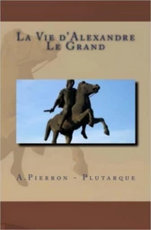 La Vie d'Alexandre Le Grand