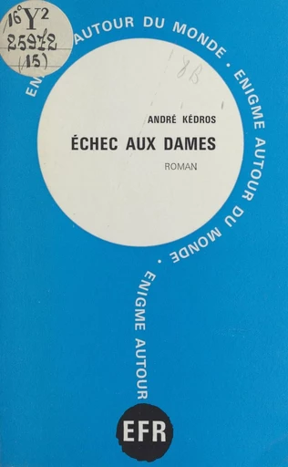 Échec aux dames - André Kédros - FeniXX réédition numérique