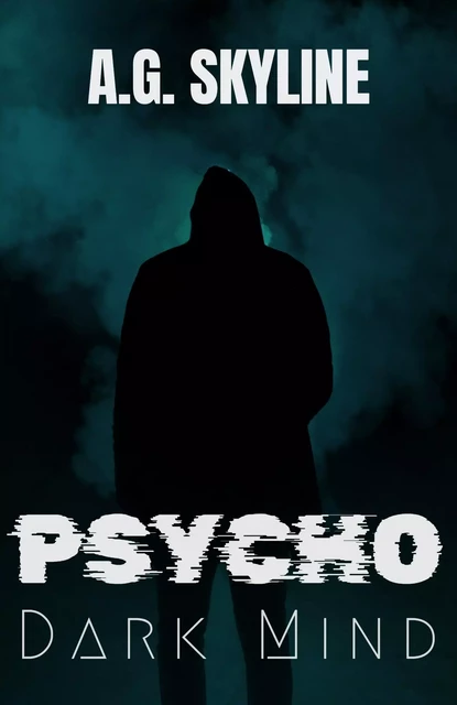 Psycho: Dark Mind -  A. G. Skyline - Librinova