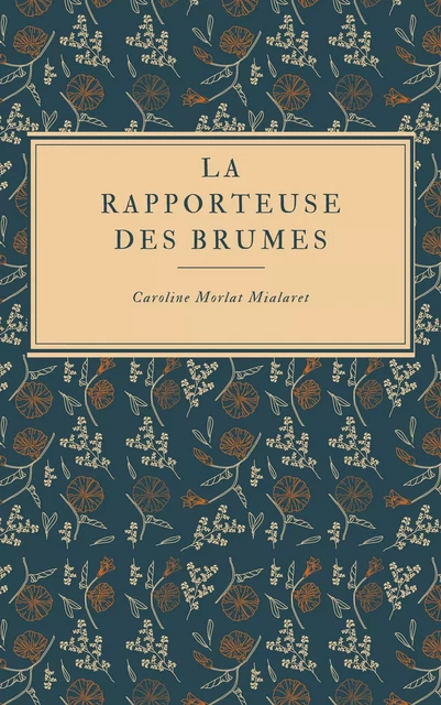 La Rapporteuse des brumes - Caroline Morlat Mialaret - Librinova