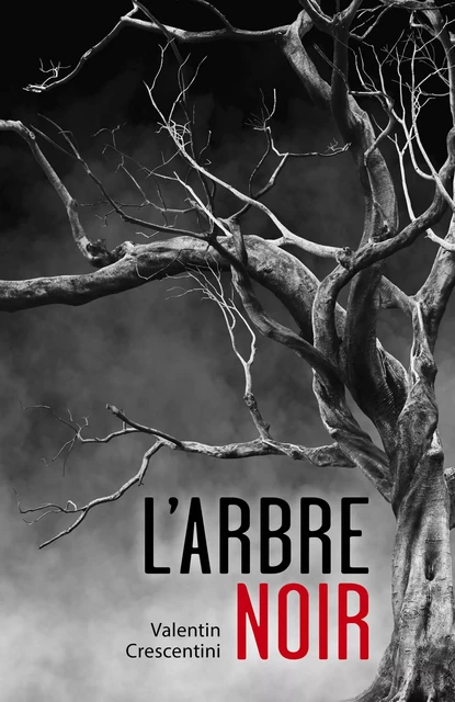 L'Arbre noir - Valentin Crescentini - Librinova