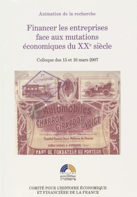 Financer les entreprises face aux mutations économiques du XXe siècle -  - Institut de la gestion publique et du développement économique