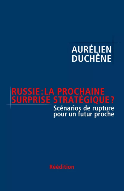 Russie : la prochaine surprise stratégique ? - Aurélien Duchêne - Librinova