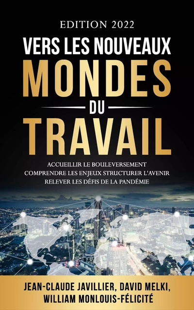 Vers les nouveaux  mondes du travail - William Monlouis-Félicité, Jean-Claude Javillier, David Melki - Librinova