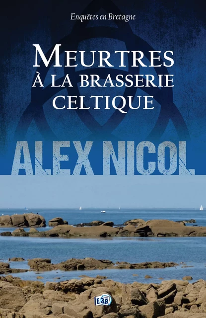 Meurtres à la brasserie celtique - Alex Nicol - Les éditions du 38