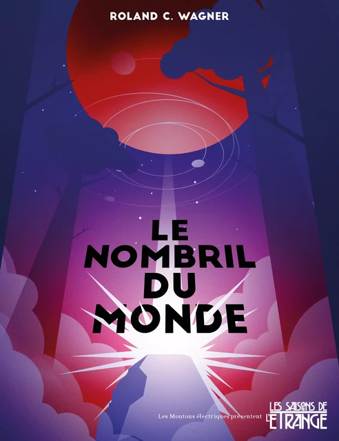 Le nombril du monde - Roland C. Wagner - Les Moutons Électriques