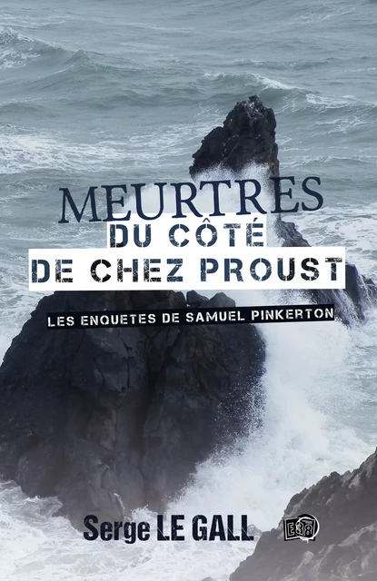 Meurtres du côté de chez Proust - Serge le Gall - Les éditions du 38