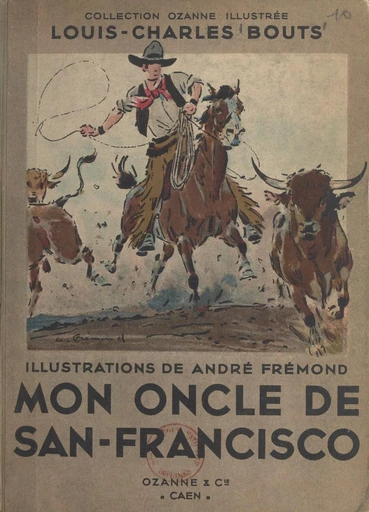 Mon oncle de San-Francisco - Louis-Charles Bouts - FeniXX réédition numérique