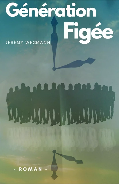 Génération figée - Jeremy Wegmann - Librinova