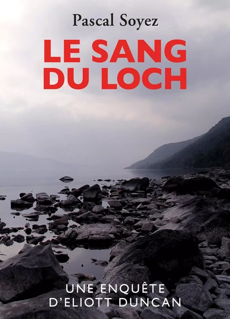 Le Sang du loch - Pascal Soyez - Librinova