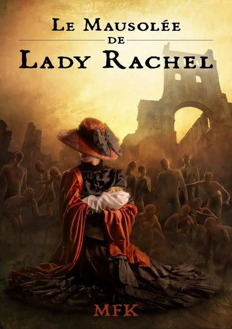 Le Mausolée de Lady Rachel -  MFK - Librinova