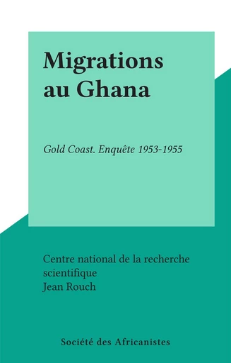 Migrations au Ghana - Jean Rouch - FeniXX réédition numérique