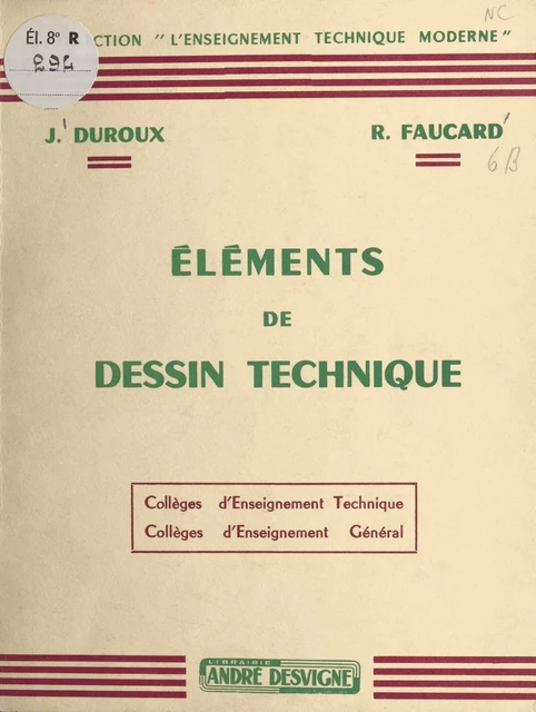 Éléments de dessin technique - Jean Duroux, Roger Faucard - FeniXX réédition numérique