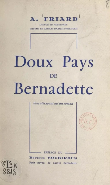 Doux pays de Bernadette - Antoine Friard - FeniXX réédition numérique