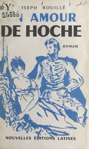 Un amour de Hoche - Joseph Rouillé - FeniXX réédition numérique