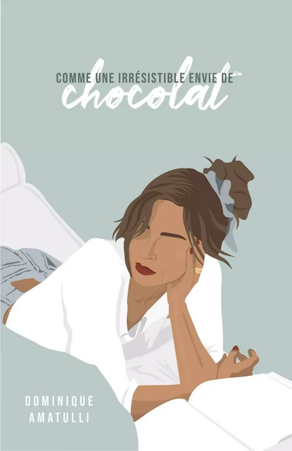 Comme une irrésistible envie de chocolat - Dominique Amatulli - Librinova