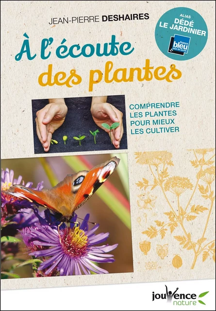 À l'écoute des plantes - Jean-Pierre Deshaires - Éditions Jouvence