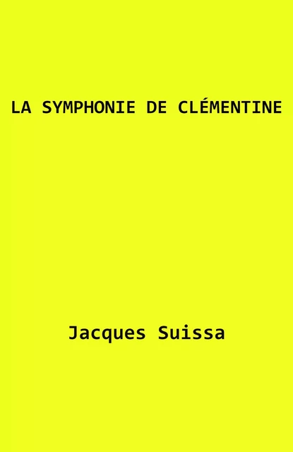 La Symphonie de Clémentine - Jacques SUISSA - Librinova