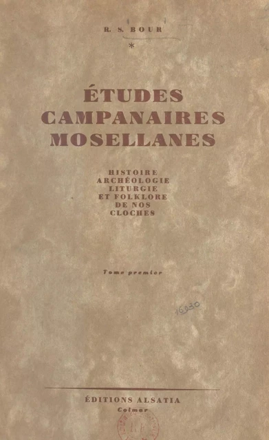 Études campanaires mosellanes (1) - R. S. Bour - FeniXX réédition numérique