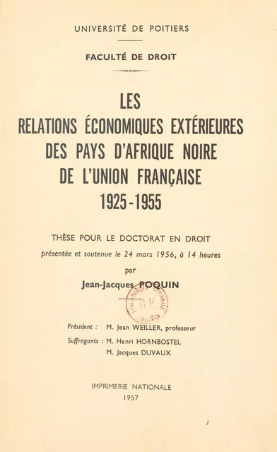 Les relations économiques extérieures des pays d'Afrique noire de l'Union Française, 1925-1955 - Jean-Jacques Poquin - FeniXX réédition numérique