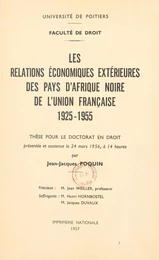 Les relations économiques extérieures des pays d'Afrique noire de l'Union Française, 1925-1955