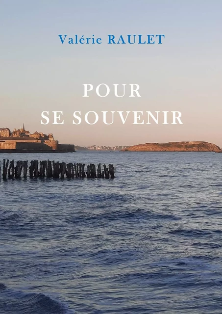 Pour se souvenir - Valérie RAULET - Librinova