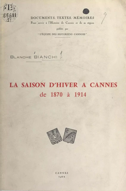 La saison d'hiver à Cannes de 1870 à 1914 - Blanche Bianchi - FeniXX réédition numérique