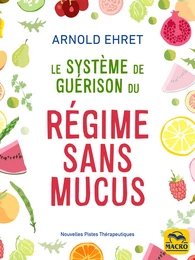 Le système de guérison du régime sans mucus