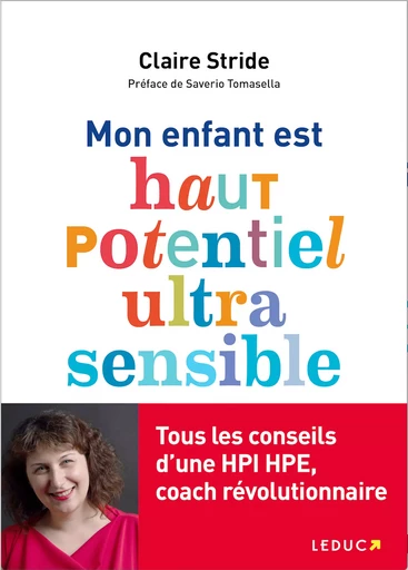 Mon enfant est haut potentiel et ultrasensible - Claire Stride - Éditions Leduc