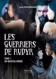 Les guerriers de Rudyr – Tome I : Un nouveau monde