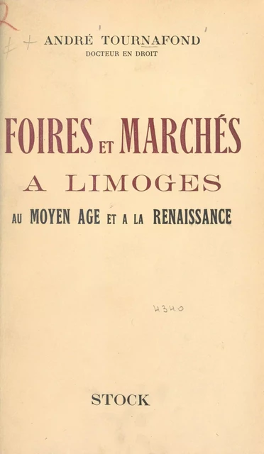 Foires et marchés à Limoges au Moyen Âge et à la Renaissance - André Tournafond - FeniXX réédition numérique