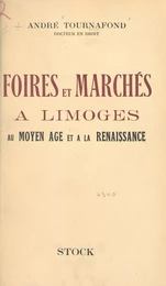 Foires et marchés à Limoges au Moyen Âge et à la Renaissance