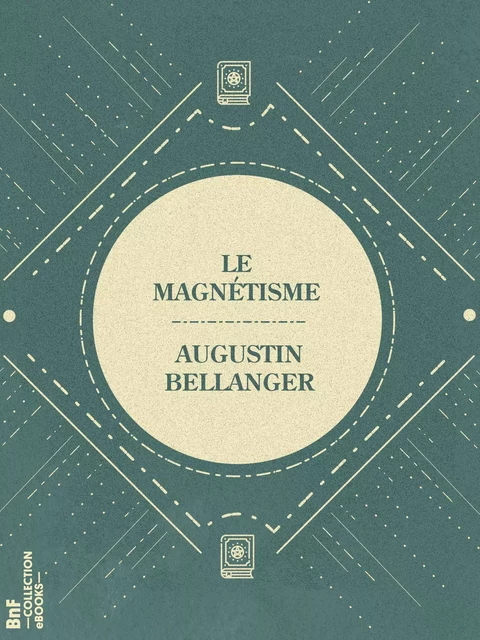 Le Magnétisme - Augustin Bellanger - BnF collection ebooks