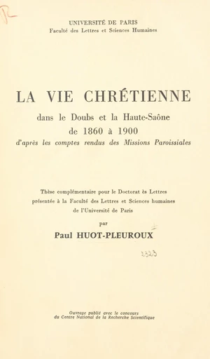 La vie chrétienne dans le Doubs et la Haute-Saône de 1860 à 1900 - Paul Huot-Pleuroux - FeniXX rédition numérique