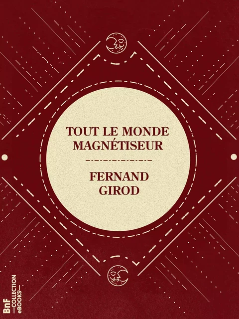 Tout le monde magnétiseur - Fernand Girod - BnF collection ebooks