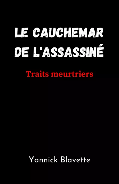 Le Cauchemar de l'assassiné - Yannick Blavette - Librinova