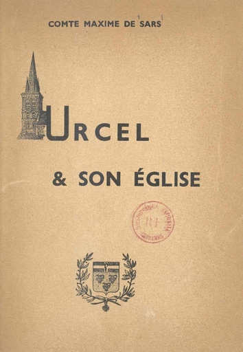 Urcel et son église - Maxime de Sars - FeniXX réédition numérique