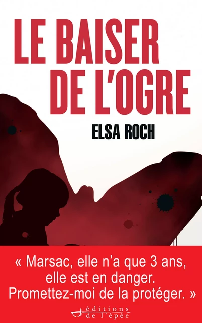 Le Baiser de l'Ogre - Elsa Roch - Éditions de l'épée