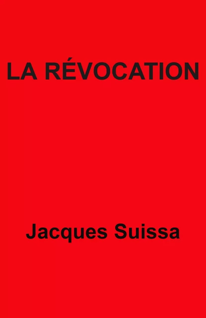 La Révocation - Jacques SUISSA - Librinova