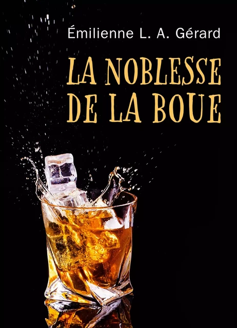 La Noblesse de la boue - Émilienne L. A. Gérard - Librinova