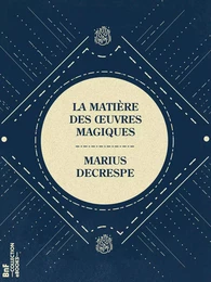 La Matière des œuvres magiques