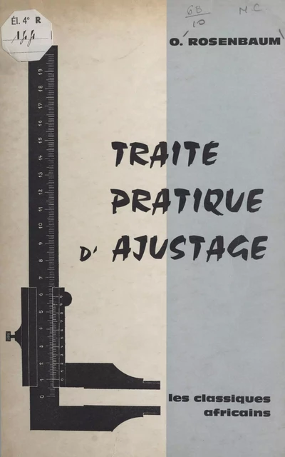 Traité pratique d'ajustage - O. Rosenbaum - FeniXX réédition numérique