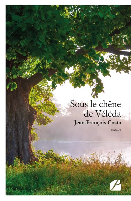 Sous le chêne de Véléda - Jean-François Costa - Editions du Panthéon