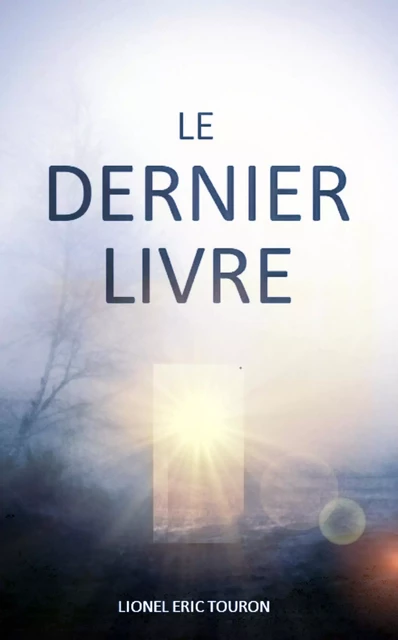 Le Dernier Livre - Lionel Touron - Librinova