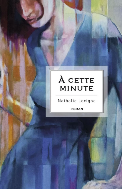 À cette minute - Nathalie Lecigne - Librinova