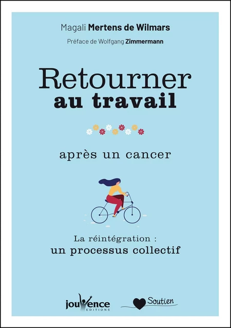 Retourner au travail après un cancer - Magali Mertens de Wilmars - Éditions Jouvence