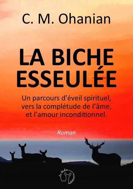 La Biche esseulée - C. M. Ohanian - Librinova