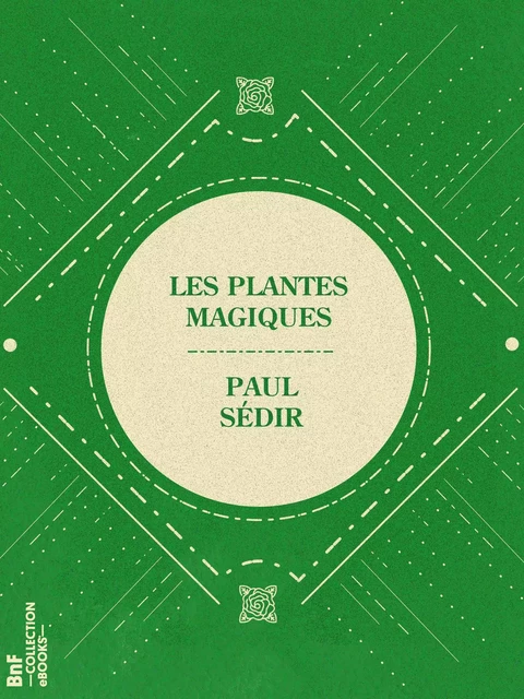 Les Plantes magiques - Paul Sédir - BnF collection ebooks