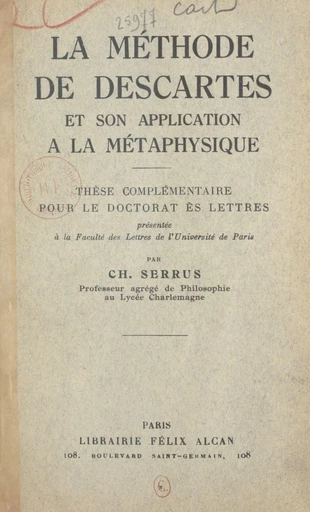 La méthode de Descartes et son application à la métaphysique - Charles Serrus - FeniXX réédition numérique